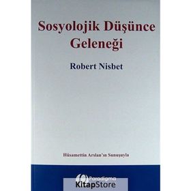 SOSYOLOJIK DÜŞÜNCE GELENEĞI - ROBERT NISBET