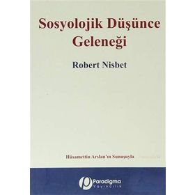 SOSYOLOJIK DÜŞÜNCE GELENEĞI - ROBERT NISBET