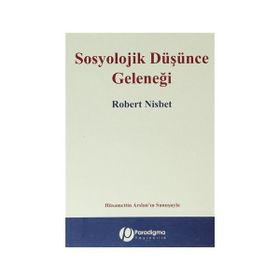 SOSYOLOJIK DÜŞÜNCE GELENEĞI - ROBERT NISBET