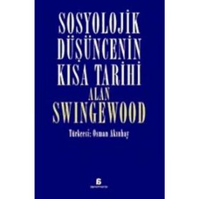 Sosyolojik Düşüncenin Kısa Tarihi - Alan Swingewood