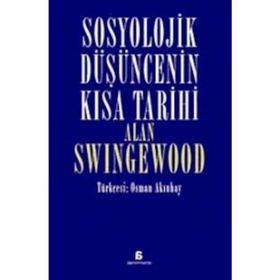 Sosyolojik Düşüncenin Kısa Tarihi - Alan Swingewood