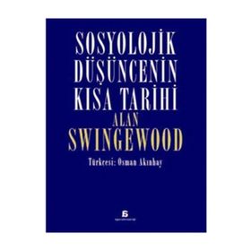 Sosyolojik Düşüncenin Kısa Tarihi - Alan Swingewood