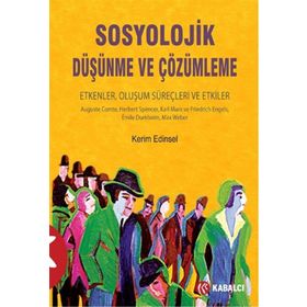 Sosyolojik Düşünme ve Çözümleme - Kerim Edinsel
