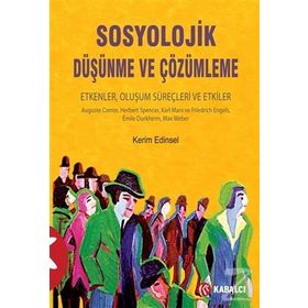 Sosyolojik Düşünme ve Çözümleme - Kerim Edinsel