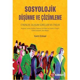 Sosyolojik Düşünme ve Çözümleme - Kerim Edinsel