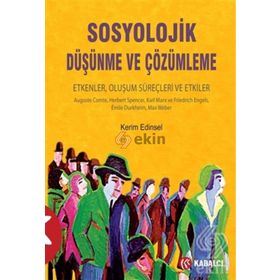 Sosyolojik Düşünme ve Çözümleme - Kerim Edinsel