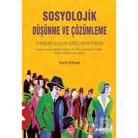 Sosyolojik Düşünme ve Çözümleme - Kerim Edinsel