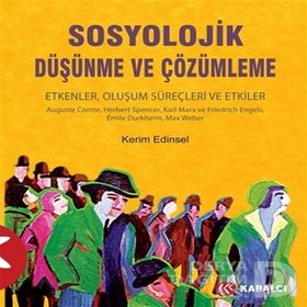 Sosyolojik Düşünme ve Çözümleme - Kerim Edinsel