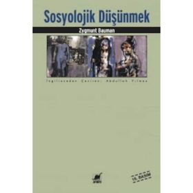 SOSYOLOJIK DÜŞÜNMEK - ZYGMUNT BAUMAN
