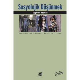 SOSYOLOJIK DÜŞÜNMEK - ZYGMUNT BAUMAN
