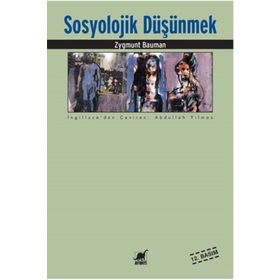SOSYOLOJIK DÜŞÜNMEK - ZYGMUNT BAUMAN