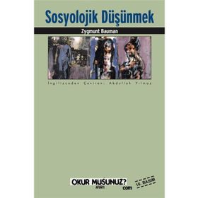 SOSYOLOJIK DÜŞÜNMEK - ZYGMUNT BAUMAN