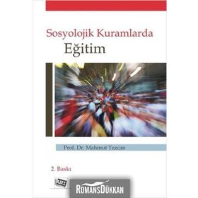 SOSYOLOJIK KURAMLARDA EĞİTİM - MAHMUT TEZCAN