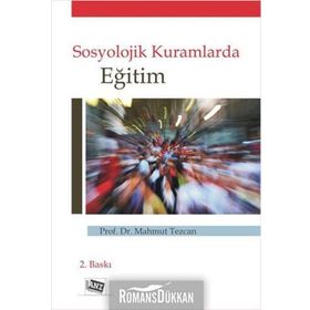SOSYOLOJIK KURAMLARDA EĞİTİM - MAHMUT TEZCAN