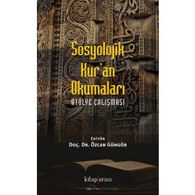 Sosyolojik Kuran Okumaları - Özcan Güngör