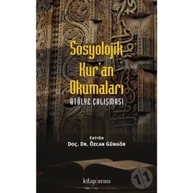 Sosyolojik Kuran Okumaları - Özcan Güngör