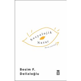 Sosyolojik Nazar - Resim Dellaloğlu - Timaş Yayınları
