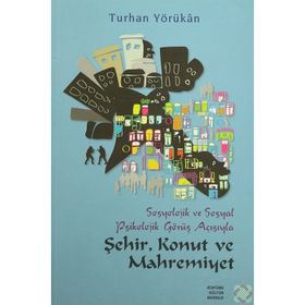 Sosyolojik ve Sosyal Psikolojik Görüş Açısıyla Öğrenme, Etkileşme, Sosyalleşme, Kültür ve Kişilik - Turhan Yörükan