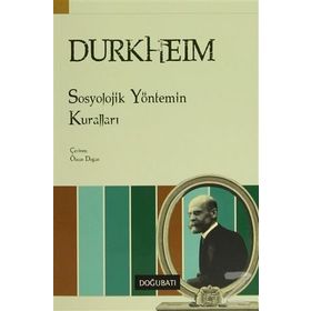 Sosyolojik Yöntemin Kuralları - Emile Durkheim