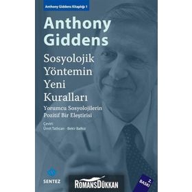 Sosyolojik Yöntemin Yeni Kuralları - Anthony Giddens