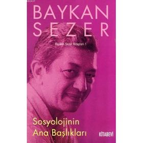 Sosyolojinin Ana Başlıkları - Baykan Sezer