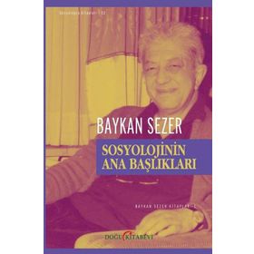 Sosyolojinin Ana Başlıkları - Baykan Sezer