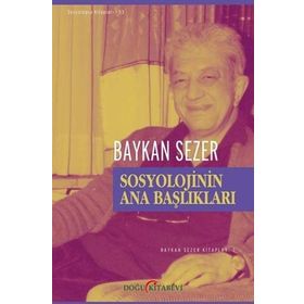 Sosyolojinin Ana Başlıkları - Baykan Sezer