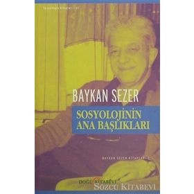 Sosyolojinin Ana Başlıkları - Baykan Sezer