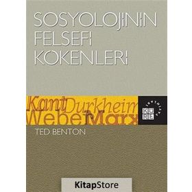 Sosyolojinin Felsefi Kökenleri - Ted Benton