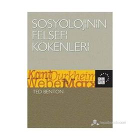 Sosyolojinin Felsefi Kökenleri - Ted Benton