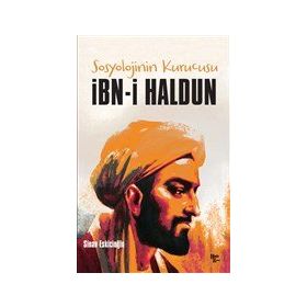 Sosyolojinin Kurucusu: İbn-i Haldun - Sinan Eskicioğlu