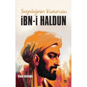 Sosyolojinin Kurucusu: İbn-i Haldun - Sinan Eskicioğlu