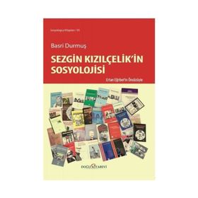 Sosyolojinin Neliği - Sezgin Kızılçelik