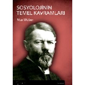 Sosyolojinin Temel Kavramları - Max Weber