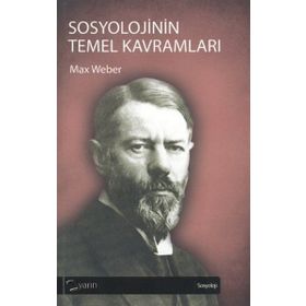 Sosyolojinin Temel Kavramları - Max Weber