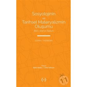 Sosyolojinin ve Tarihsel Materyalizmin Oluşumu - Göran Therborn