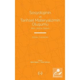 Sosyolojinin ve Tarihsel Materyalizmin Oluşumu - Göran Therborn