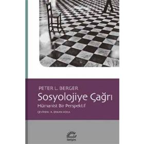 Sosyolojiye Çağrı: Hümanist Bir Perspektif - Peter L. Berger