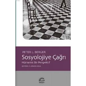 Sosyolojiye Çağrı - Peter L. Berger