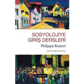 Sosyolojiye Giriş Dersleri-Philippe Riutort