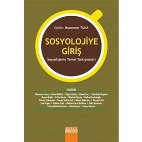 Sosyolojiye Giriş: Sosyolojinin Temel Tartışmaları - Kolektif