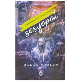 Sosyopat Paranoyanın İzleri - Hakan Mazlum