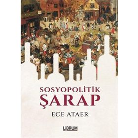 Sosyopolitik Şarap - Ece Ataer