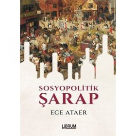 Sosyopolitik Şarap - Ece Ataer