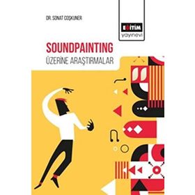 Soundpainting Üzerine Araştırmalar - Sonat Coşkuner