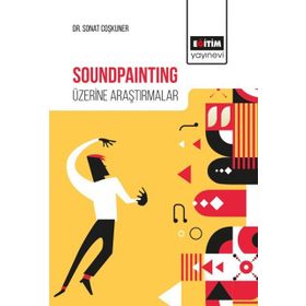 Soundpainting Üzerine Araştırmalar - Sonat Coşkuner