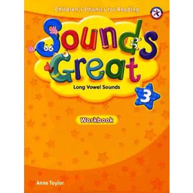 SOUNDS GREAT 3 WORKBOOK - ANNE TAYLOR