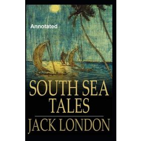 South Sea Tales - Jack London