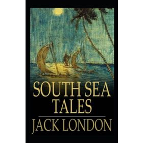 South Sea Tales - Jack London