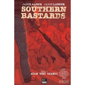 Southern Bastards Cilt: 1 - Adam Gibi Adamdı - Jason Aaron